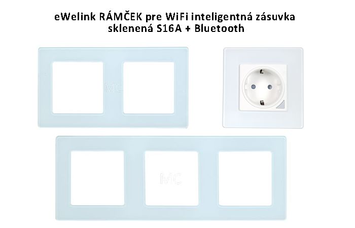 eWelink RÁMČEK pre WiFi inteligentná zásuvka sklenená S16A + Bluetooth